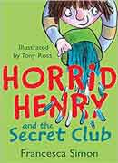 Horrid Henry and the Secret Club